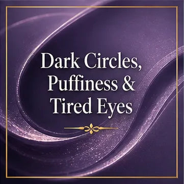 Dark Circles, Puffiness & Tired Eyes